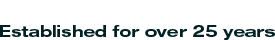 Established for over 25 years